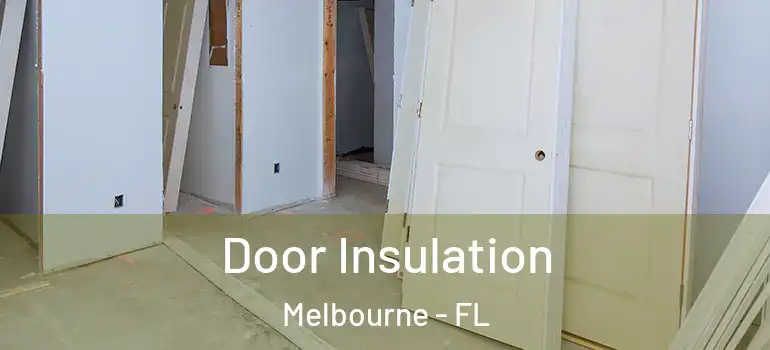 Door Insulation Melbourne - FL