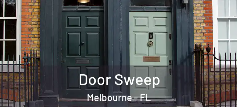  Door Sweep Melbourne - FL