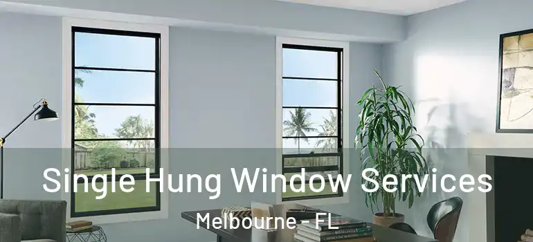  Single Hung Window Services Melbourne - FL