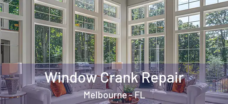  Window Crank Repair Melbourne - FL