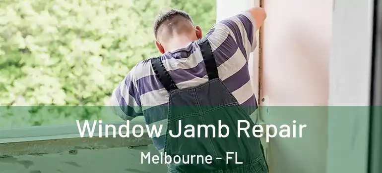  Window Jamb Repair Melbourne - FL